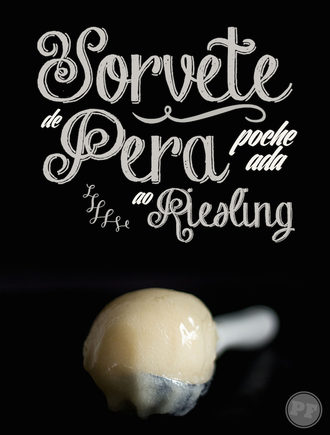 Recipe: Pocheada Pear Ice Cream with Riesling (Sorbet) via PratoFundo.com