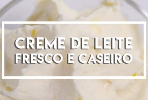 Creme de Leite Fresco Caseiro: será que funciona?