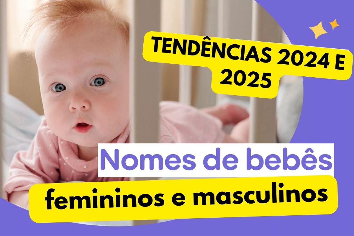 Nomes de bebê em 2024 e 2025:  102 tendências para meninas e meninos