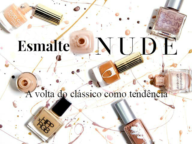 Esmalte Nude, a volta do clássico como tendência