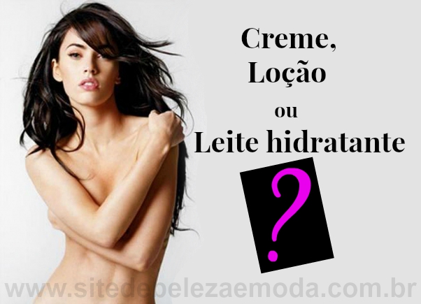 Saiba qual a diferença entre creme, loção e leite hidratante