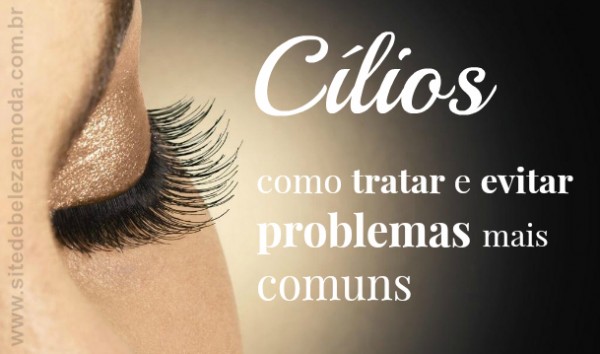 Eyelashes: See how to avoid and treat the most common problems