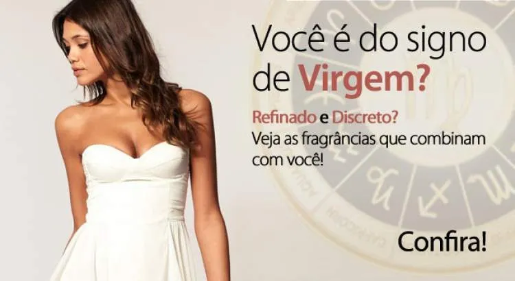 A fragrância ideal para o signo de virgem